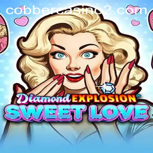 DiamondExplosionSweetLove: A Journey into the World of Strategic Romance and Thrilling Explosions